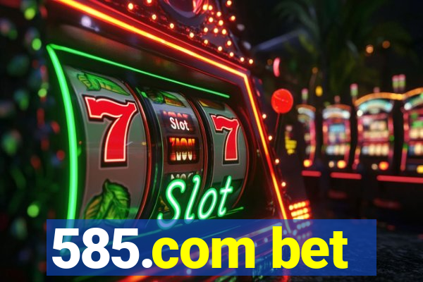 585.com bet